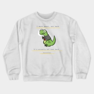 I Work Smart, Not Hard Funny Dino Print Crewneck Sweatshirt